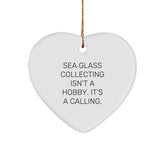 Sea Glass Collecting Gifts from Friends, 'Sea Glass Collecting Isn't A Hobby. It's A Calling.' Christmas Heart Ornament for Sea Glass Collecting Enthusiasts, Women, or Family - Image 1